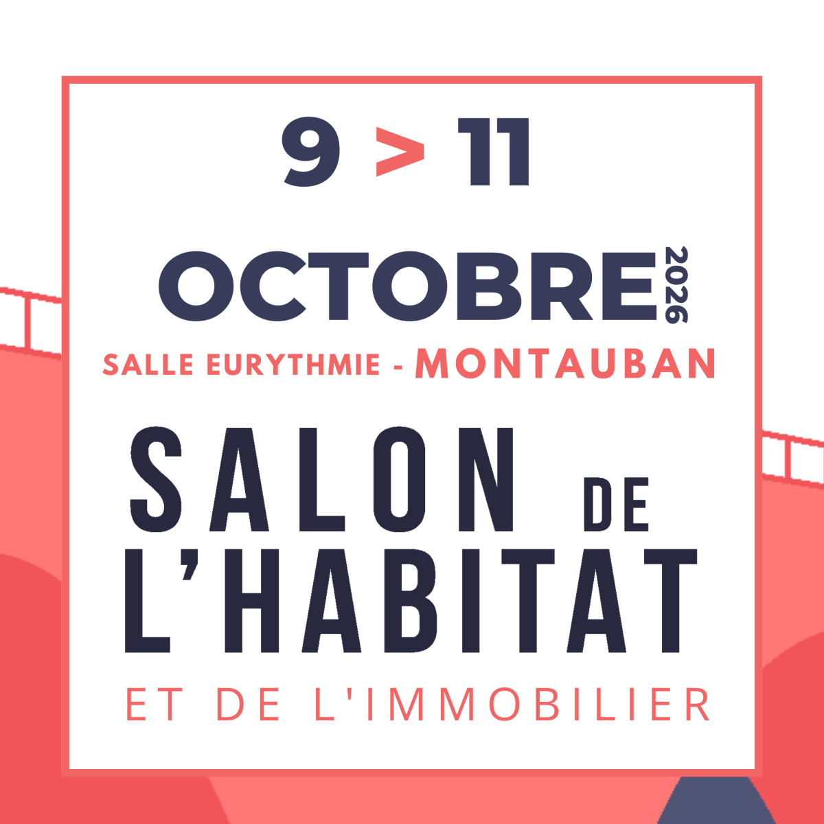 Salon de l'habitat et de l'immobilier du 9 au 11 octobre 2026 à Montauban.